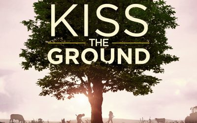 Kiss the Ground: A project born of devotion to the earth